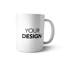 Load image into Gallery viewer, Custom 11oz Mug
